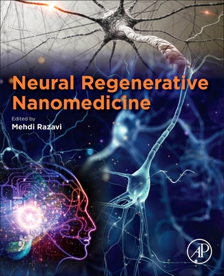 Neural Regenerative Nanomedicine - Razavi, Mehdi, MD (Editor)