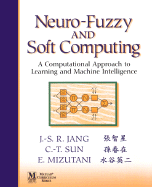 Neuro-Fuzzy and Soft Computing: A Computational Approach to Learning and Machine Intelligence