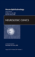Neuro-Ophthalmology, an Issue of Neurologic Clinics: Volume 28-3