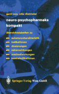 Neuro-Psychopharmaka Kompakt: Ubersichtstabellen Zu Substanzcharakteristik, Indikationen, Dosierungen, Nebenwirkungen, Wechselwirkungen, Kontraindikationen