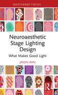 Neuroaesthetic Stage Lighting Design: What Makes Good Light