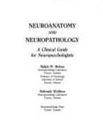 Neuroanatomy & Neuropathology: A Clinical Guide for Neuropsychologists