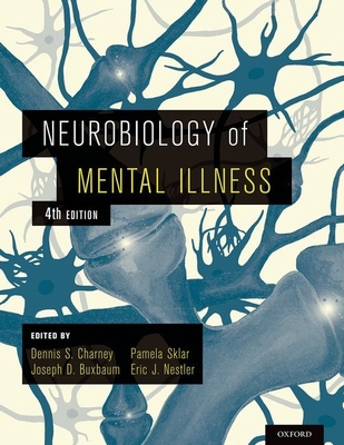 Neurobiology of Mental Illness - Charney, Dennis S, MD (Editor), and Buxbaum, Joseph D (Editor), and Sklar, Pamela (Editor)