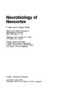 Neurobiology of Neocortex: Report of the Dahlem Workshop on Neurobiology of Neocortex, Berlin, 1987 May 17-22 - Dahlem Workshopon Both Neurobi, and Rakic, P (Editor), and Singer, W (Photographer)