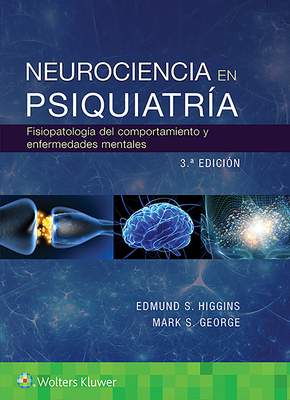 Neurociencia En Psiquiatr?a: Fisiopatolog?a del Comportamiento Y Enfermedades Mentales - Higgins, Edmund