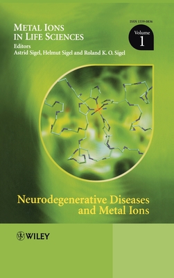 Neurodegenerative Diseases and Metal Ions, Volume 1 - Sigel, Astrid (Editor), and Sigel, Helmut (Editor), and Sigel, Roland K O (Editor)