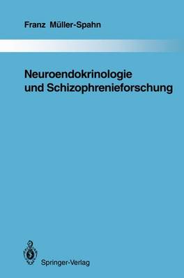 Neuroendokrinologie Und Schizophrenieforschung - M?ller-Spahn, Franz