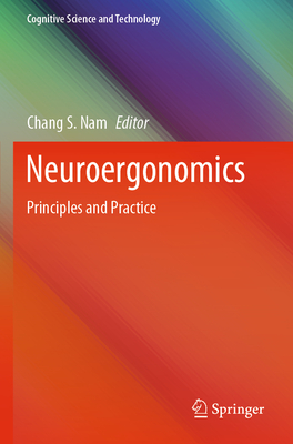 Neuroergonomics: Principles and Practice - Nam, Chang S (Editor)