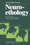 Neuroethology: An Introduction to the Neurophysiological Fundamentals of Behavior