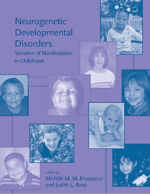 Neurogenetic Developmental Disorders: Variation of Manifestation in Childhood - Mazzocco, Michele M, Professor (Editor), and Ross, Judith, Professor (Editor)