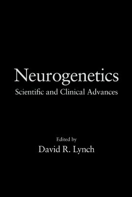 Neurogenetics: Scientific and Clinical Advances - Lynch, David R (Editor)