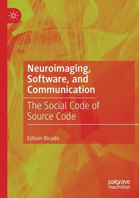 Neuroimaging, Software, and Communication: The Social Code of Source Code - Bicudo, Edison