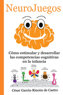 NeuroJuegos: Cmo estimular y desarrollar las competencias cognitivas en la infancia