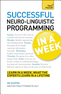 Neurolinguistic Programming in a Week: Teach Yourself