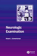 Neurologic Examination - Schwartzman, Robert