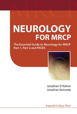 Neurology for MRCP - Jonathan D Rohrer & Jonathan Kennedy