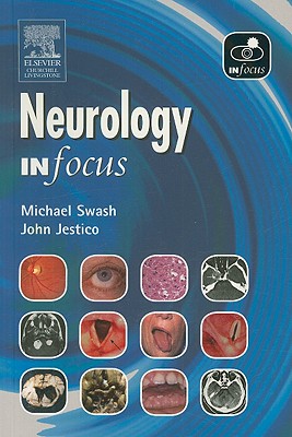 Neurology in Focus - Swash, Michael, MD, Frcp, and Jestico, John V