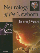 Neurology of the Newborn - Volpe, Joseph J, MD