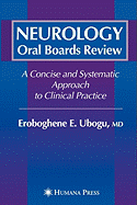 Neurology Oral Boards Review: A Concise and Systematic Approach to Clinical Practice