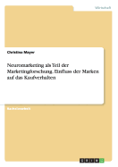 Neuromarketing ALS Teil Der Marketingforschung. Einfluss Der Marken Auf Das Kaufverhalten