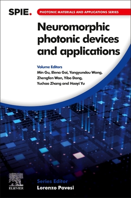 Neuromorphic Photonic Devices and Applications - Gu, Min (Editor), and Goi, Elena (Editor), and Wang, Yangyundou (Editor)