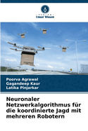 Neuronaler Netzwerkalgorithmus fr die koordinierte Jagd mit mehreren Robotern