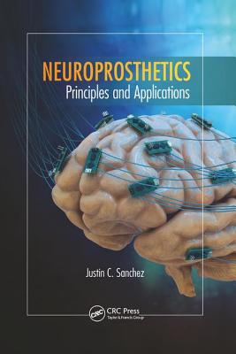 Neuroprosthetics: Principles and Applications - Sanchez, Justin C.