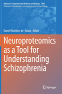 Neuroproteomics as a Tool for Understanding Schizophrenia