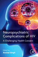 Neuropsychiatric Complications of HIV: A Challenging Health Concern