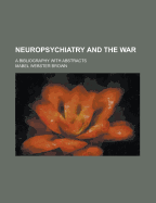Neuropsychiatry and the War: A Bibliography with Abstracts