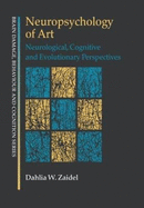 Neuropsychology of Art: Neurological, Cognitive, and Evolutionary Perspectives