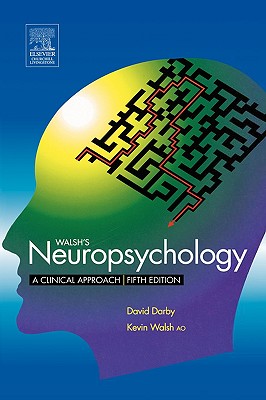 Neuropsychology - Walsh, Kevin, Ba, MB, Bs, Msc, and Darby, David, MB, Bs, PhD, Fracp