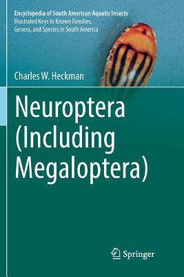 Neuroptera (Including Megaloptera) - Heckman, Charles W