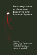 Neuroregulation of Autonomic, Endocrine and Immune Systems: New Concepts of Regulation of Autonomic, Neuroendocrine and Immune Systems