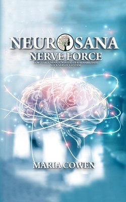 Neurosana: Nerve Force - Cowen, Maria