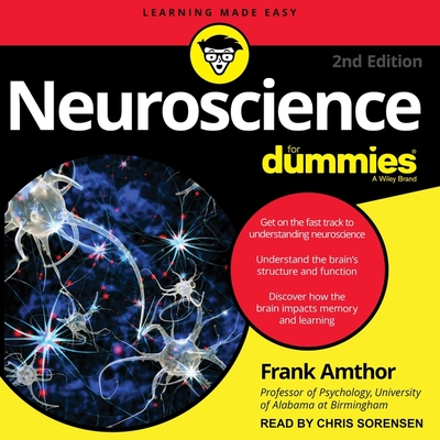 Neuroscience for Dummies: 2nd Edition - Sorensen, Chris (Read by), and Amthor, Frank