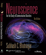 Neuroscience for the Study of Communicative Disorders - Bhatnagar, Subhash C, PhD