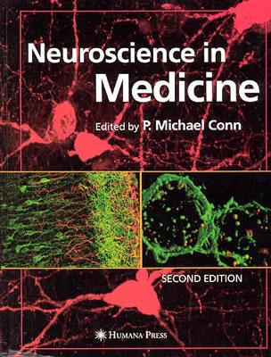 Neuroscience in Medicine: Second Edition - Conn, P Michael, Ph.D. (Editor)