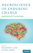 Neuroscience of Enduring Change: Implications for Psychotherapy