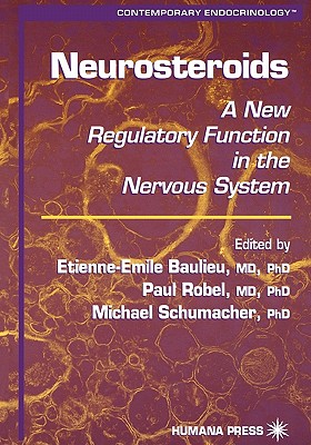 Neurosteroids: A New Regulatory Function in the Nervous System - Baulieu, Etienne-Emile (Editor)