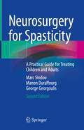 Neurosurgery for Spasticity: A Practical Guide for Treating Children and Adults