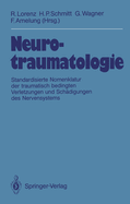 Neurotraumatologie: Standardisierte Nomenklatur Der Traumatisch Bedingten Krankheiten Und Schadigungen Des Nervensystems