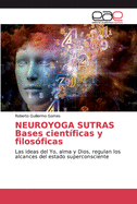 NEUROYOGA SUTRAS Bases cient?ficas y filos?ficas