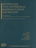 Neutron and X-Ray Scattering in Materials Science and Biology: Proceedings of the International Conference on Neutron and X-Ray Scattering 2007, Serpong and Bandung, Indonesia, 23-31 July 2007