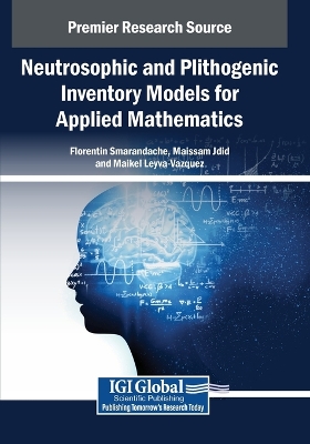 Neutrosophic and Plithogenic Inventory Models for Applied Mathematics - Smarandache, Florentin (Editor), and Jdid, Maissam (Editor), and Leyva-Vazquez, Maikel (Editor)