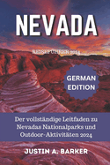 Nevada Reisef?hrer 2024: Der vollst?ndige Leitfaden zu Nevadas Nationalparks und Outdoor-Aktivit?ten 2024