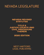 Nevada Revised Statutes Title 6 Justice Courts and Civil Procedure Therein 2020 Edition: West Hartford Legal Publishing