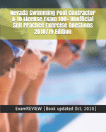 Nevada Swimming Pool Contractor A-10 License Exam 100+ Unofficial Self Practice Exercise Questions 2018/19 Edition