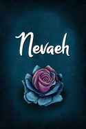 Nevaeh: Personalized Name Journal, Lined Notebook with Beautiful Rose Illustration on Blue Cover