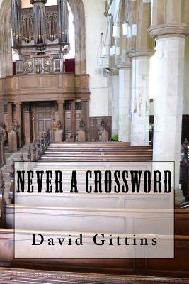 Never a Crossword - Bennett, C L (Editor), and Gittins, David